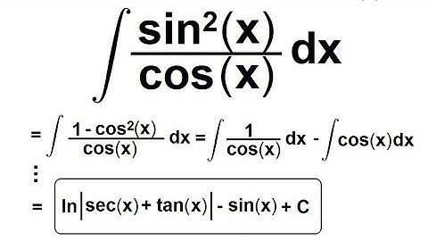Calculus 2: How Do You Integrate? (102 of 300) Find the Integral of {[sin^2(x)]/cos(x)}dx=?