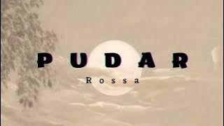 Pudar - Rossa (lirik)