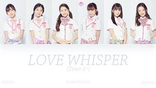 [HAN|ROM|ENG] PRODUCE48 - LOVE WHISPER (귀를 기울이면) (Team 2) (Color Coded Lyrics)