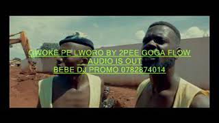 Gwoke Pe lworo by 2Pee Goga flow  Bebe Dj Remixx 2019