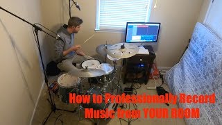How to Professionally Record Music from YOUR ROOM