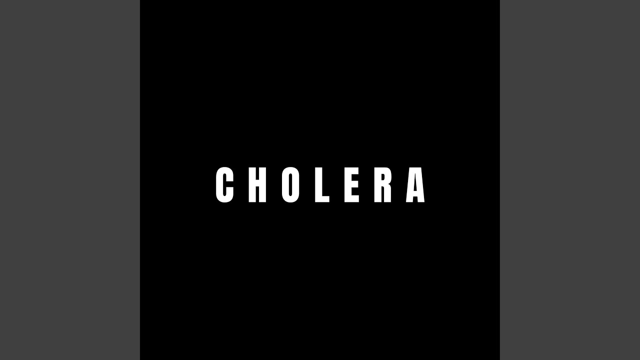Watch CHOLERA on YouTube Watch CHOLERA on YouTube