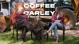 Coffee With Carley | Mickey Redmond