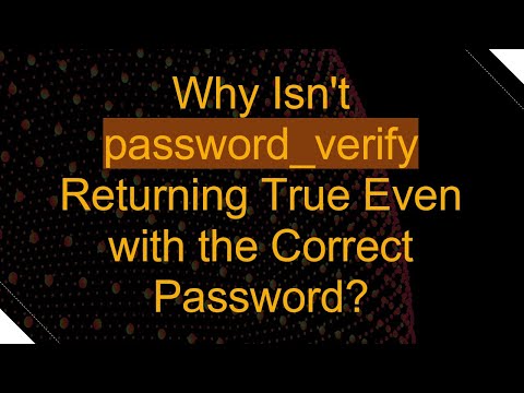 Why Isn't password_verify Returning True Even with the Correct Password?