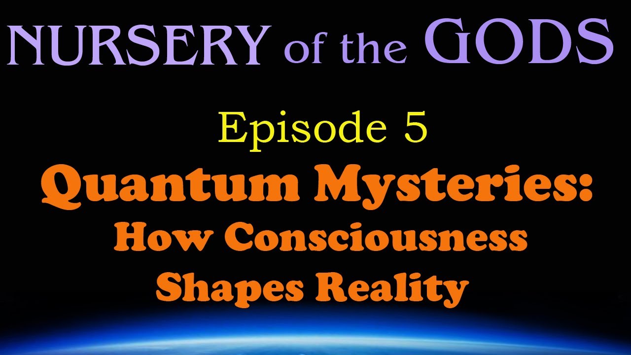 Quantum Mysteries: How Consciousness Shapes Reality - YouTube
