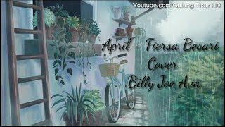 APRIL - FIERSA BESARI | COVER BILLY JOE AVA