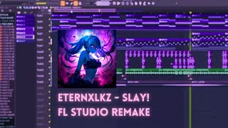 Eternxlkz - SLAY! - (FL Studio Remake) 30 Second