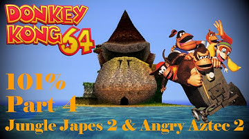 Donkey Kong 64 101% Playthrough Part 4 Jungle Japes 2 & Angry Aztec 2
