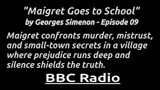 "Maigret Goes to School" - Outsider accused. Secrets buried. Maigret probes a hostile village.