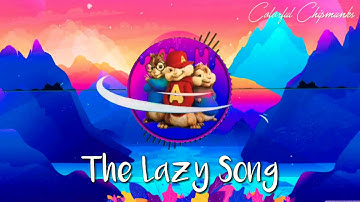 Bruno mars - The Lazy Song (Chipmunks Version)