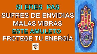 Si Eres PAS Sufres de ENVIDIAS MALAS VIBRAS Este AMULETO PROTEGE Tu ENERGÍA 