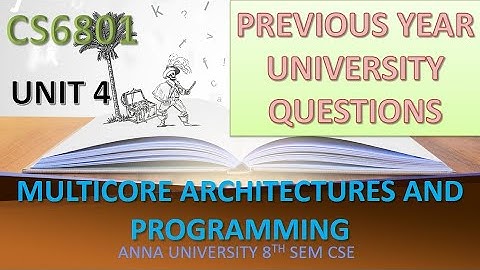 CS6801 MULTICORE ARCHITECTURE AND PROGRAMMING UNIT 4 PREVIOUS YEAR QUESTIONS by ABISHA