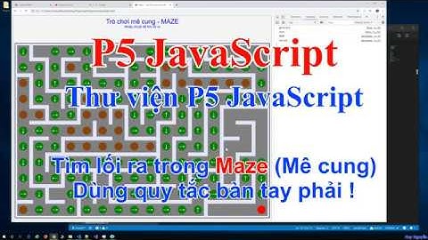 093 - P5 JavaScript Library - Maze - Find Path - Tìm lối ra trong mê cung !