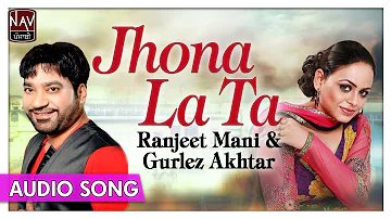 Jhona La Ta | Ranjeet Mani & Gurlez Akhtar | Hit Punjabi Dance Songs | Priya Audio