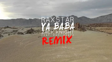 Raxstar x Zack Knight ft Rami Beatz - Ya Baba (Official Remix) [Lyric Video]