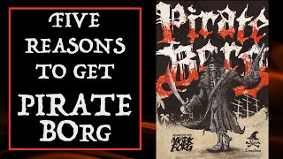 Five Reasons To Get PIRATE BORG