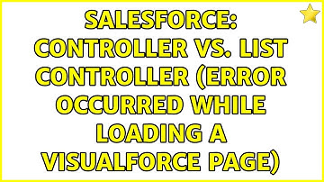 Salesforce: Controller VS. List Controller (Error occurred while loading a Visualforce page)