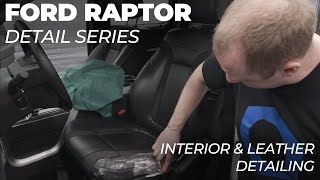 Gen 1 Ford Raptor Detail Series: E7 - Interior & Leather Detailing