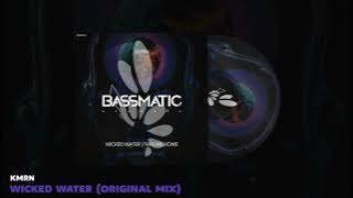 🔊 KMRN - Wicked Water (Original Mix) | Bassmatic Records