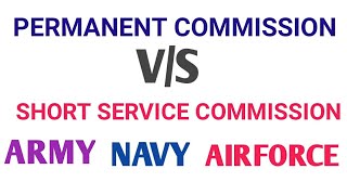 DIFFERENCE BETWEEN SHORT SERVICE COMMISSION AND PERMANENT COMMISSION| ARMY |NAVY | AIRFORCE