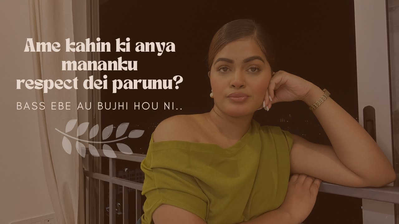 Ebe pua mane bhi mo thu insecure…but kana paeen? | Anwesha Aditi Mohapatra