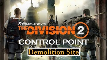 The Division 2 - Control Point  Demolition Site