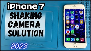iPhone 7 shaking camera solution |  iPhone camera fixing