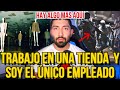 SOY EL UNICO EMPLEADO EN ESTA TIENDA: HAY ALGO MÁS AQUÍ (Ayuda!)