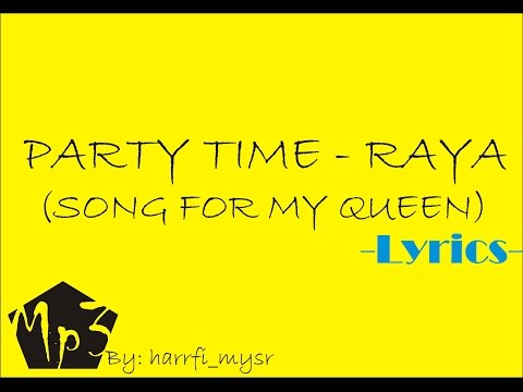 PARTY TIME Raya (sonq for my queen) lyrics