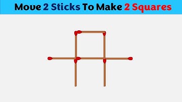 Move 2 Sticks To Make 2 Squares || Matchstick Puzzles