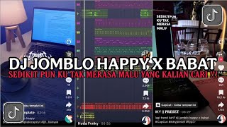 DJ JOMBLO HAPPY X BABAT | DJ SEDIKIT PUN KU TAK MERASA MALU BY HUDA FVNKY VIRAL TIKTOK TERBARU 2026!