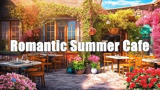 Romantic Summer Cafe Space - Smooth Bossa nova & Jazz Music for Good Mood, Chillout