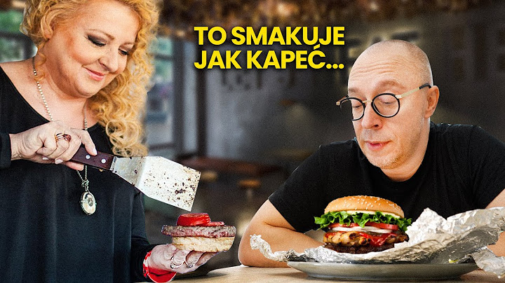 CZY ROZPOZNA SMAK BURGERA po "KUCHENNYCH REWOLUCJACH" OD MAGDY GESSLER