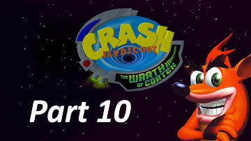Emulator Difficulties - Crash Bandicoot: The Wrath of Cortex Part 10
