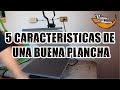 5 características de una buena plancha