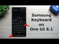 The new samsung keyboard on one ui 61  issues changes  tricks