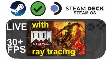 Doom Eternal (with ray tracing) on Steam Deck/OS in 800p 30+Fps (Live)