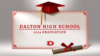 Dalton High School 2024 Graduation Live, May 24th at 8p