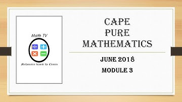 PURE MATHEMATICS UNIT 2| JUNE 2018|MODULE 3| DIFFERENTIAL EQUATIONS,MATRICES AND COUNTING PRINCIPLES