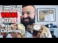 Everything WRONG With Watch Collecting...