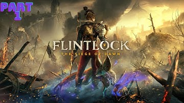 Flintlock - The Siege of Dawn - Walkthrough Gameplay - Part 1 PS5 - The Beginning