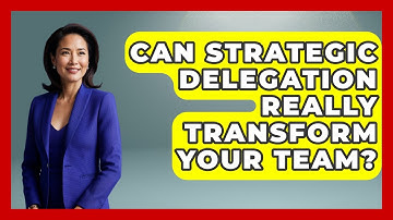 Can Strategic Delegation Really Transform Your Team? - Modern Manager Toolbox