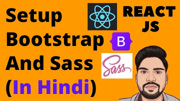 Setup Bootstrap And SASS | Node Sass | React Js Tutorial For Beginners In Hindi #3