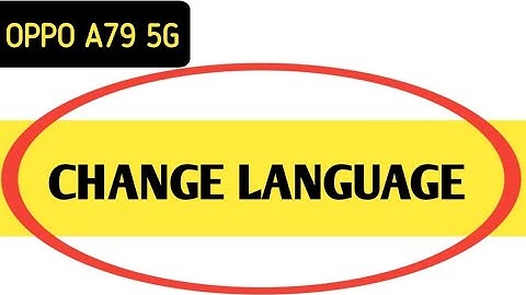oppo a79 5g language change kaise kare, how to change language in oppo a79 5g, set language