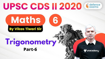 8:00 PM - UPSC CDS (II) 2020 | Maths by Vikas Tiwari Sir | Trigonometry for CDS Exam (Part-6)