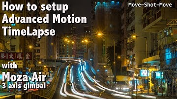 Moza Air "Advanced Motion Timelapse" tutorial