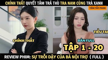 Review Phim Sự Trỗi Dậy Của Bà Nội Trợ | Bản Full | Chính Thất Ra Tay Xử Lý Tra Nam Cùng Tiểu Tam