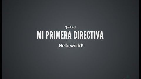 AngularJS directives - Ejercicio 1 - Mi primera directiva