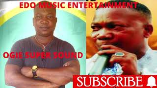 Ogie Super Sound Mix Nonstop Edo Benin Music