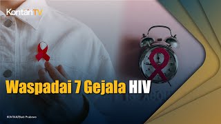 7 Gejala HIV yang Penting Untuk Anda Ketahui